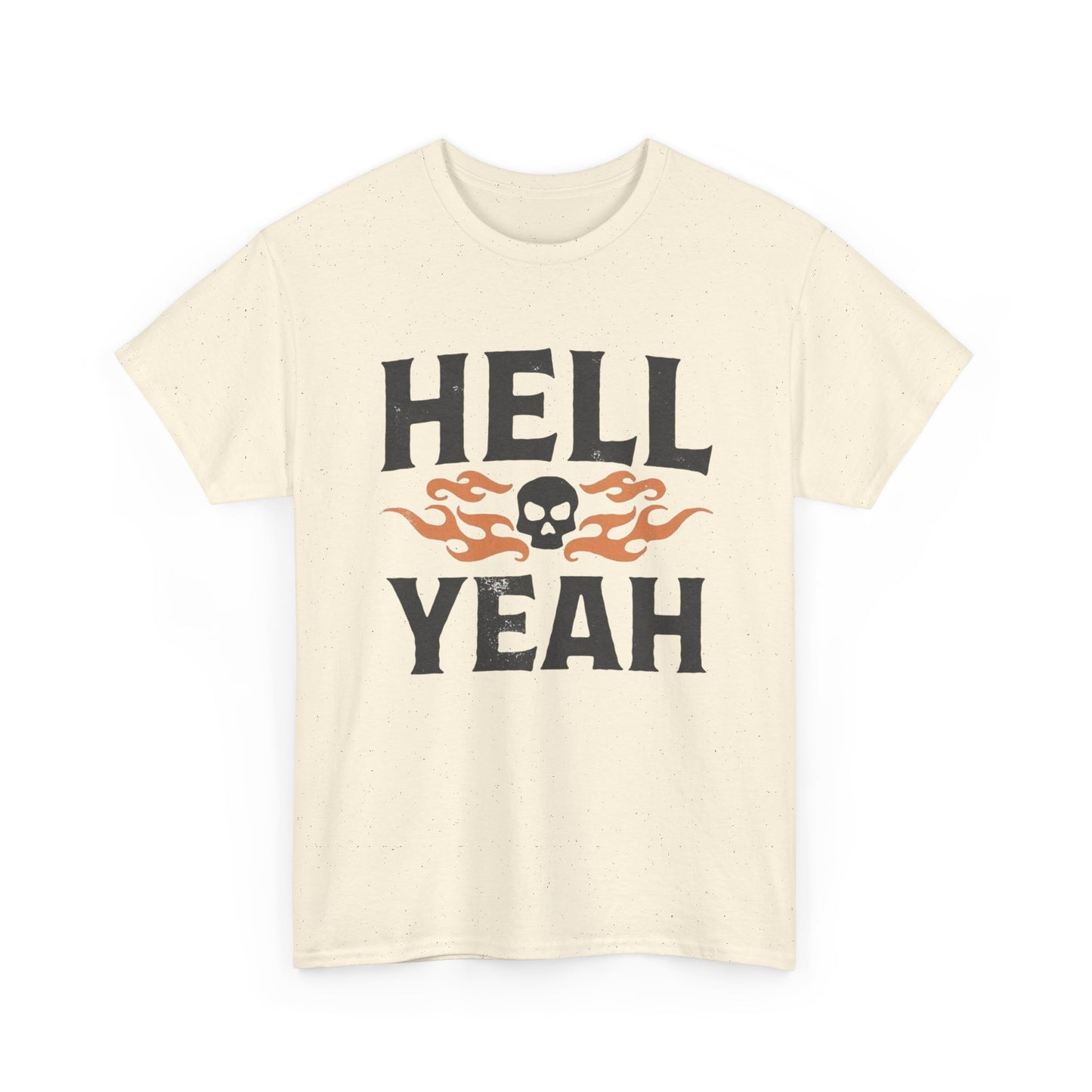 Hell Yeah T Shirt Unisex Heavy Cotton Tee
