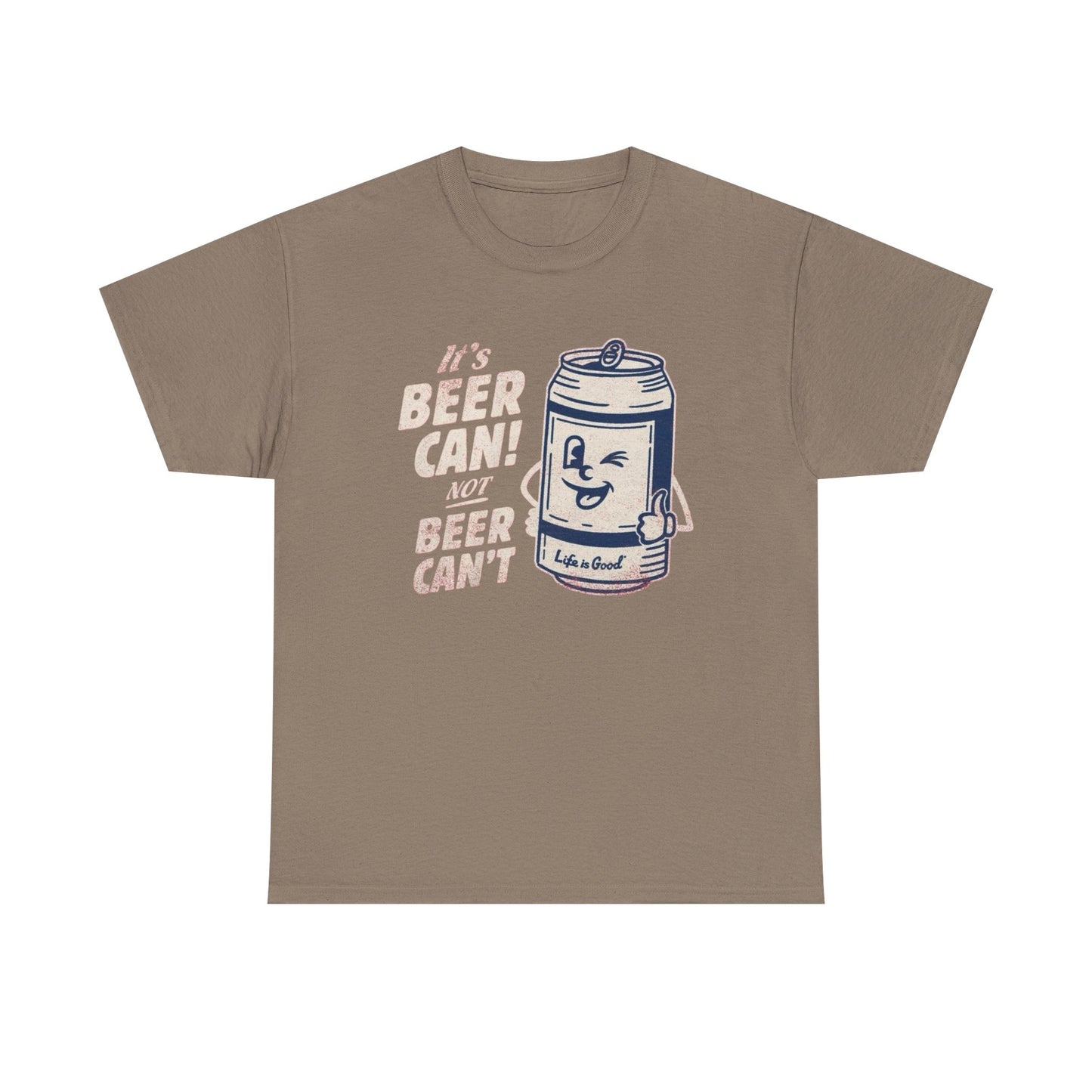 Its Beer Can Not Beer Cant Graphic T Shirt S-5XL NEW Unisex Heavy Cotton Tee