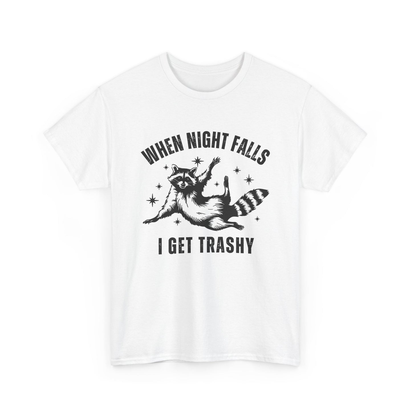 I Get Trashy When Night Falls Graphic T Shirt Vintage Funny Retro Heavy Cotton