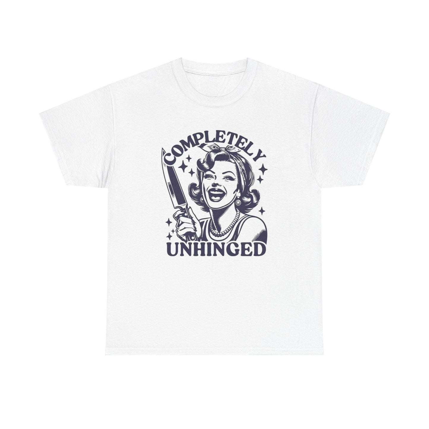 Completely Unhinged Graphic T Shirt Women's Cotton Tee BRAND NEW