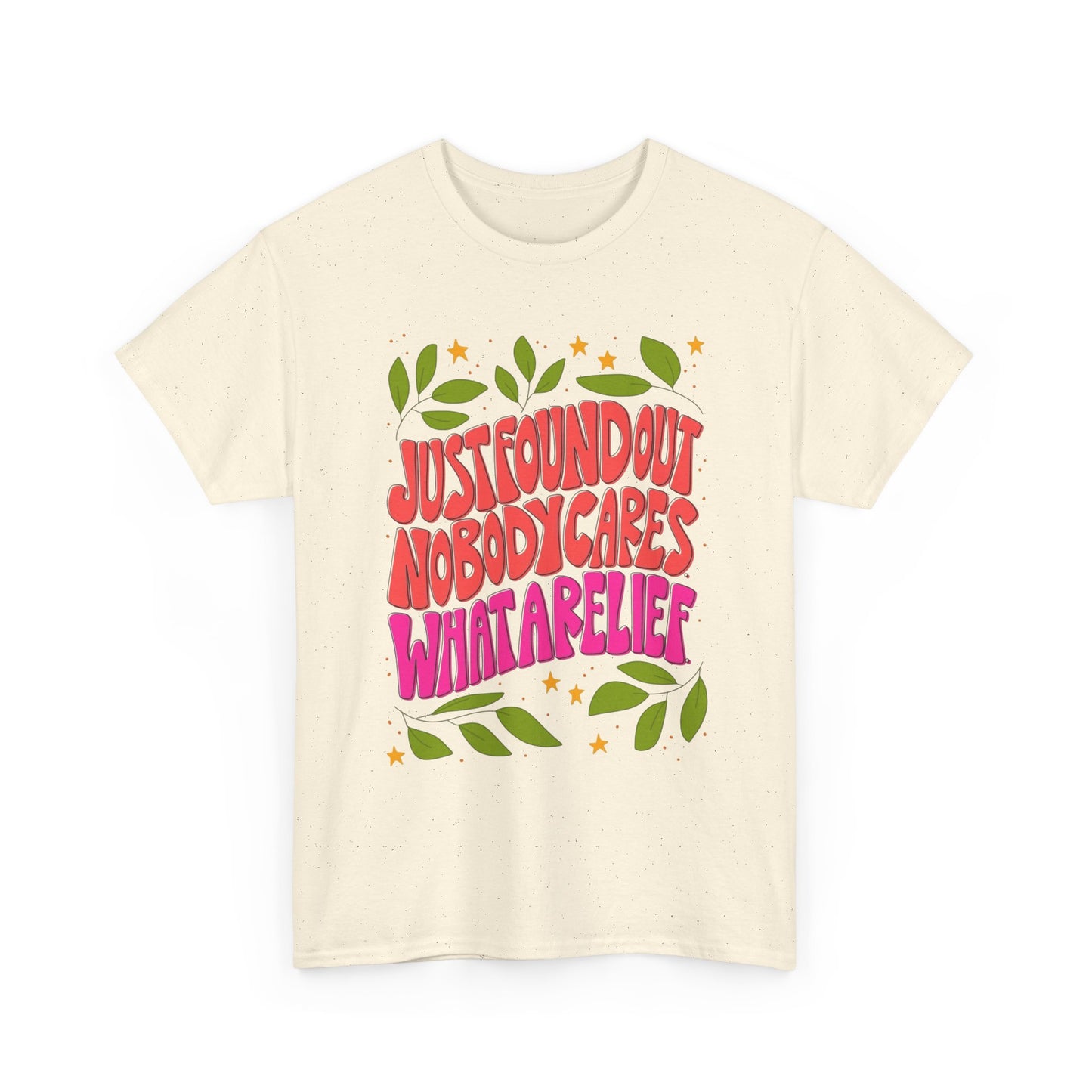 Nobody Cares What A Relief Graphic T Shirt Unisex Cotton Tee - New Gift - Tee