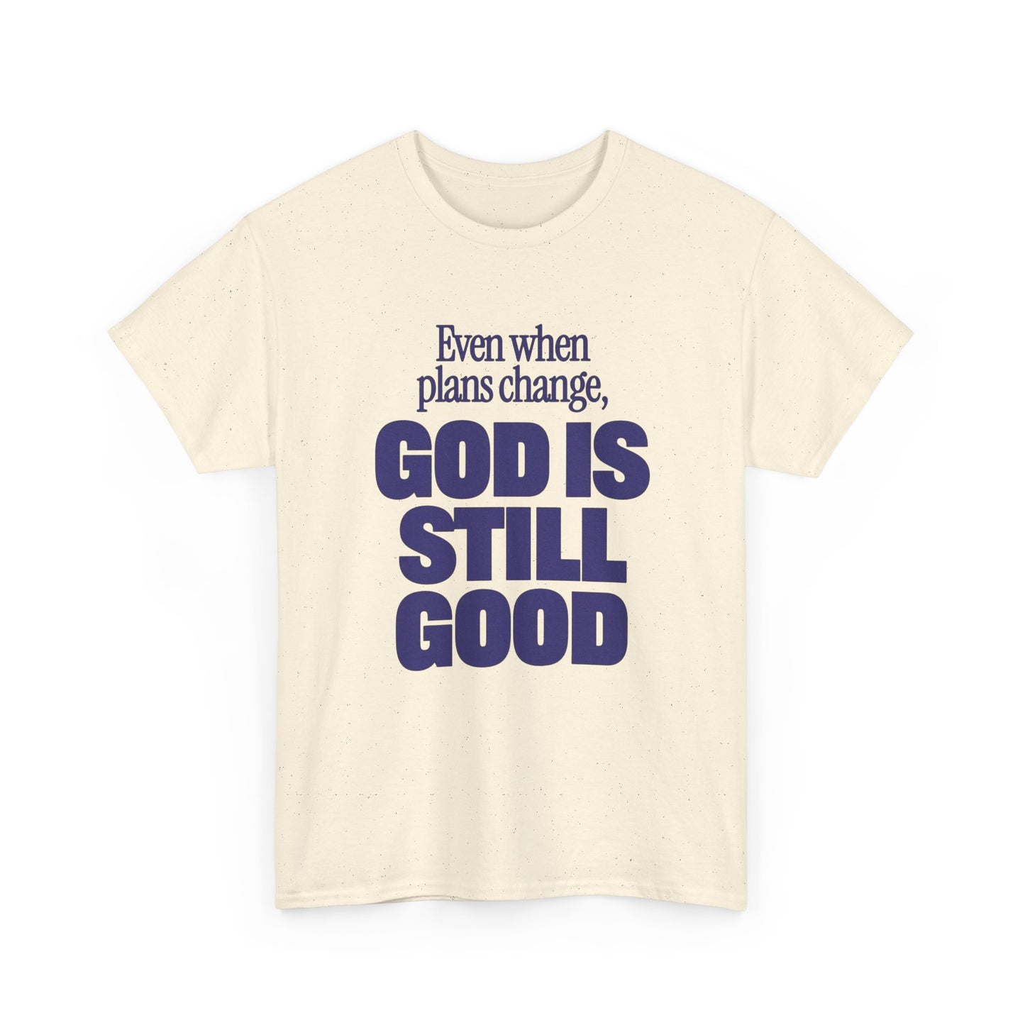 God Is Still Good Graphic T Shirt NEW Unisex Heavy Cotton Tee