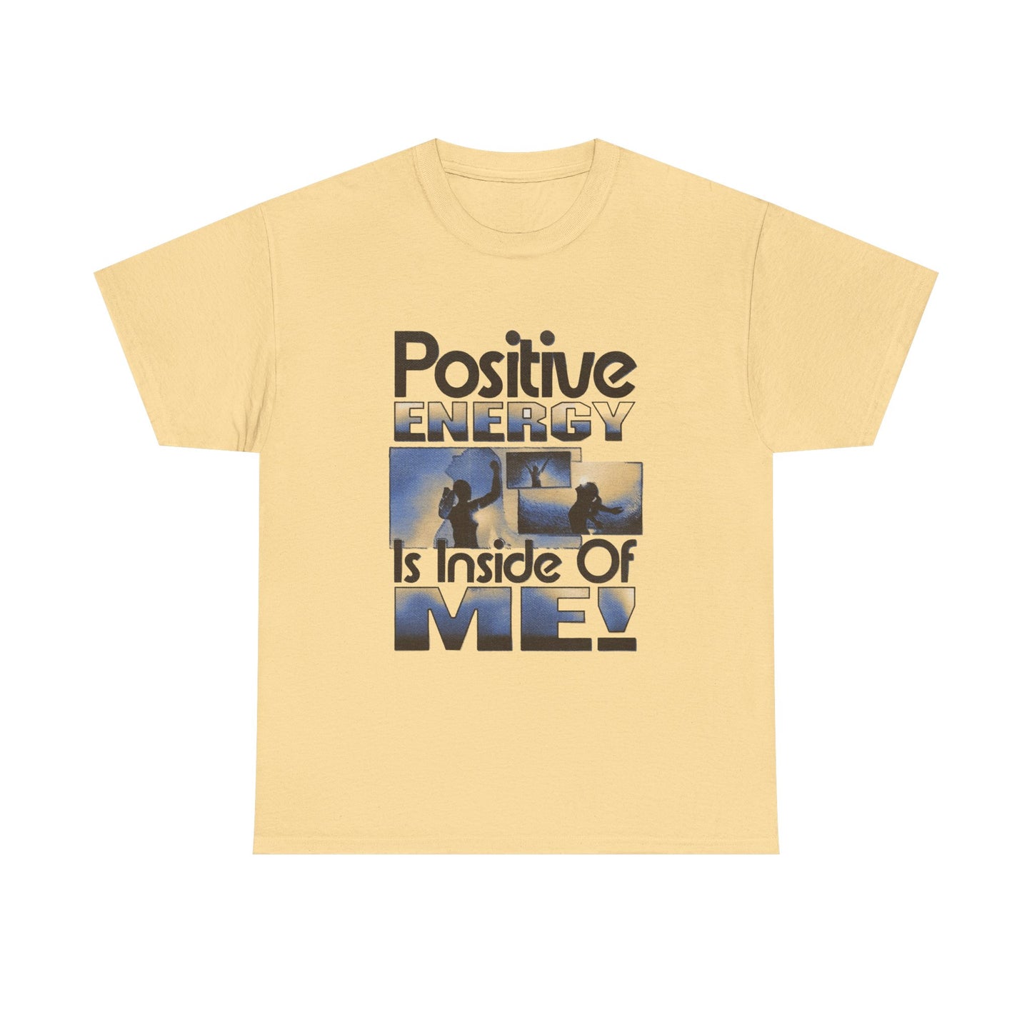 Positive Energy Inside Of Me Graphic T Shirt Unisex Heavy Cotton Gift Vintage