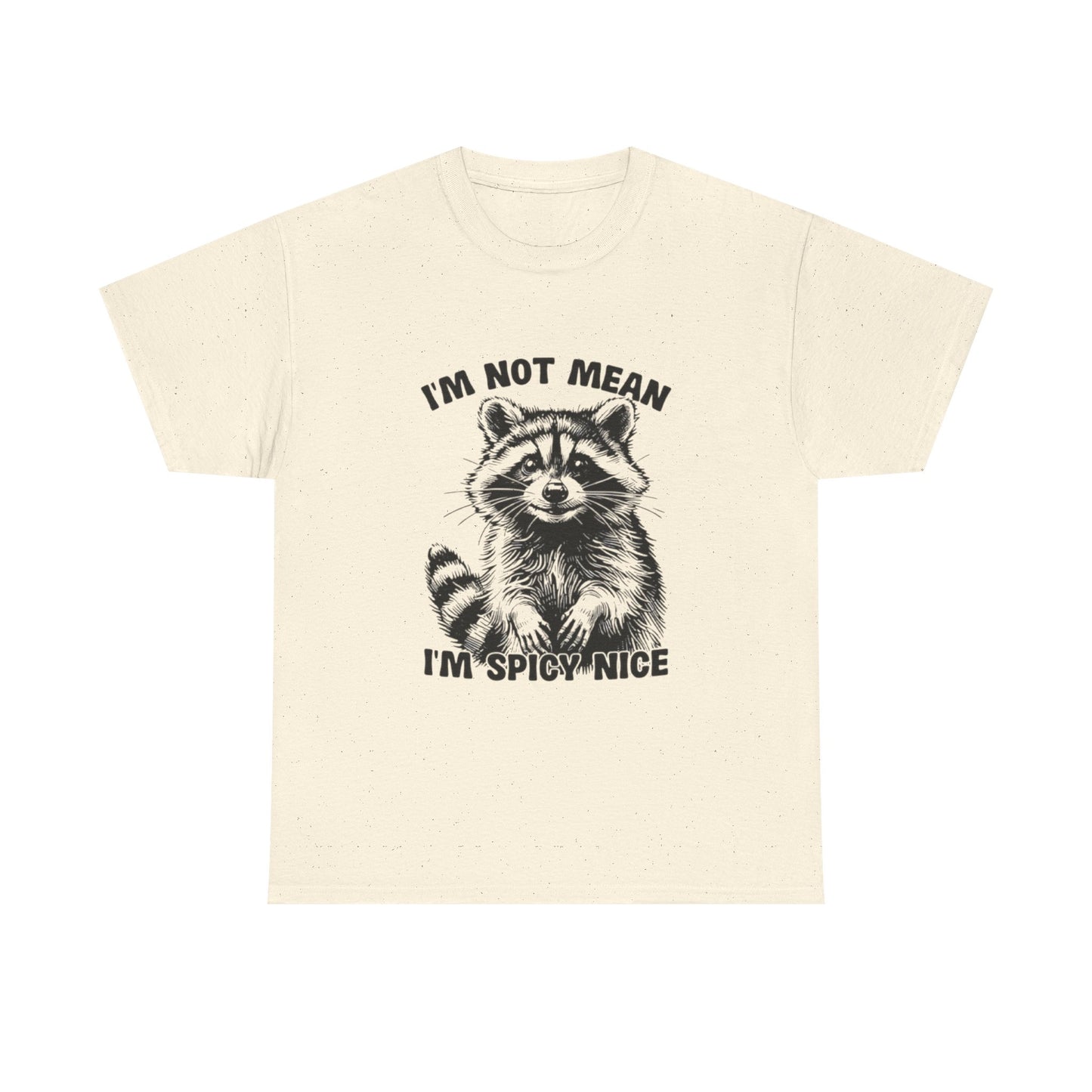 I'm Not Mean I'm Spicy Nice Funny Graphic T Shirt Unisex Heavy Cotton Tee