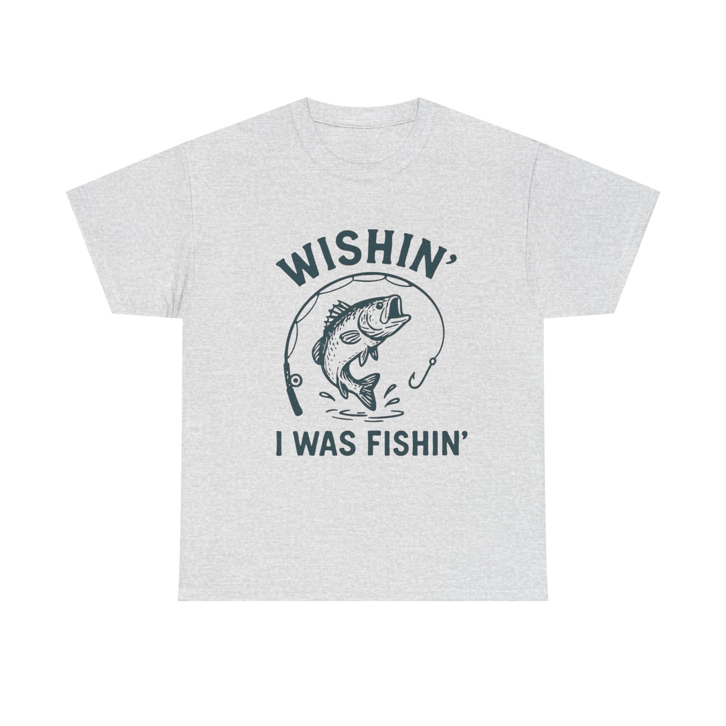 Wishing I Was Fishing Graphic T Shirt Unisex Heavy Cotton Tee