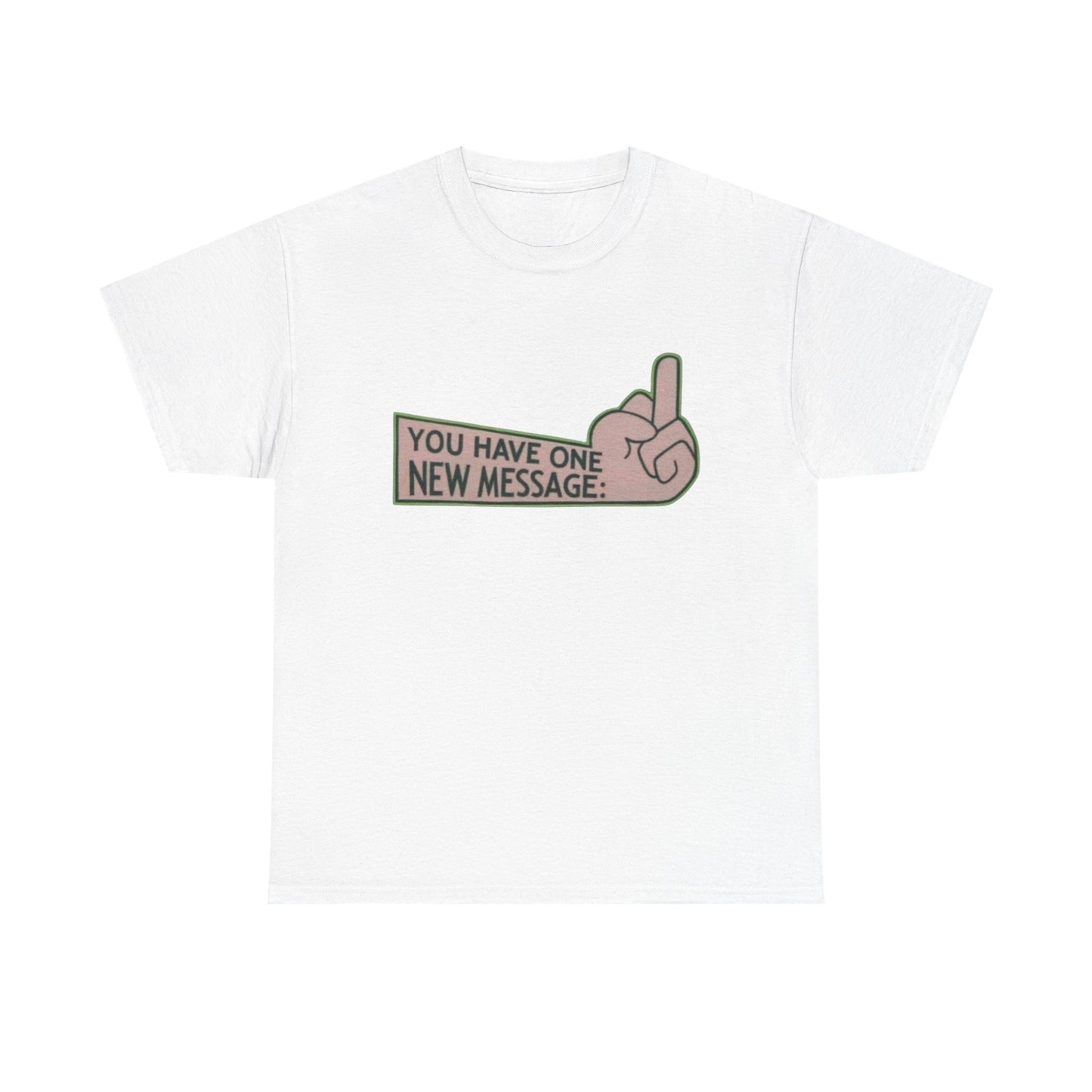 One New Message Funny Graphic T-Shirt Men's Women's Heavy Cotton Tee NEW GIFT
