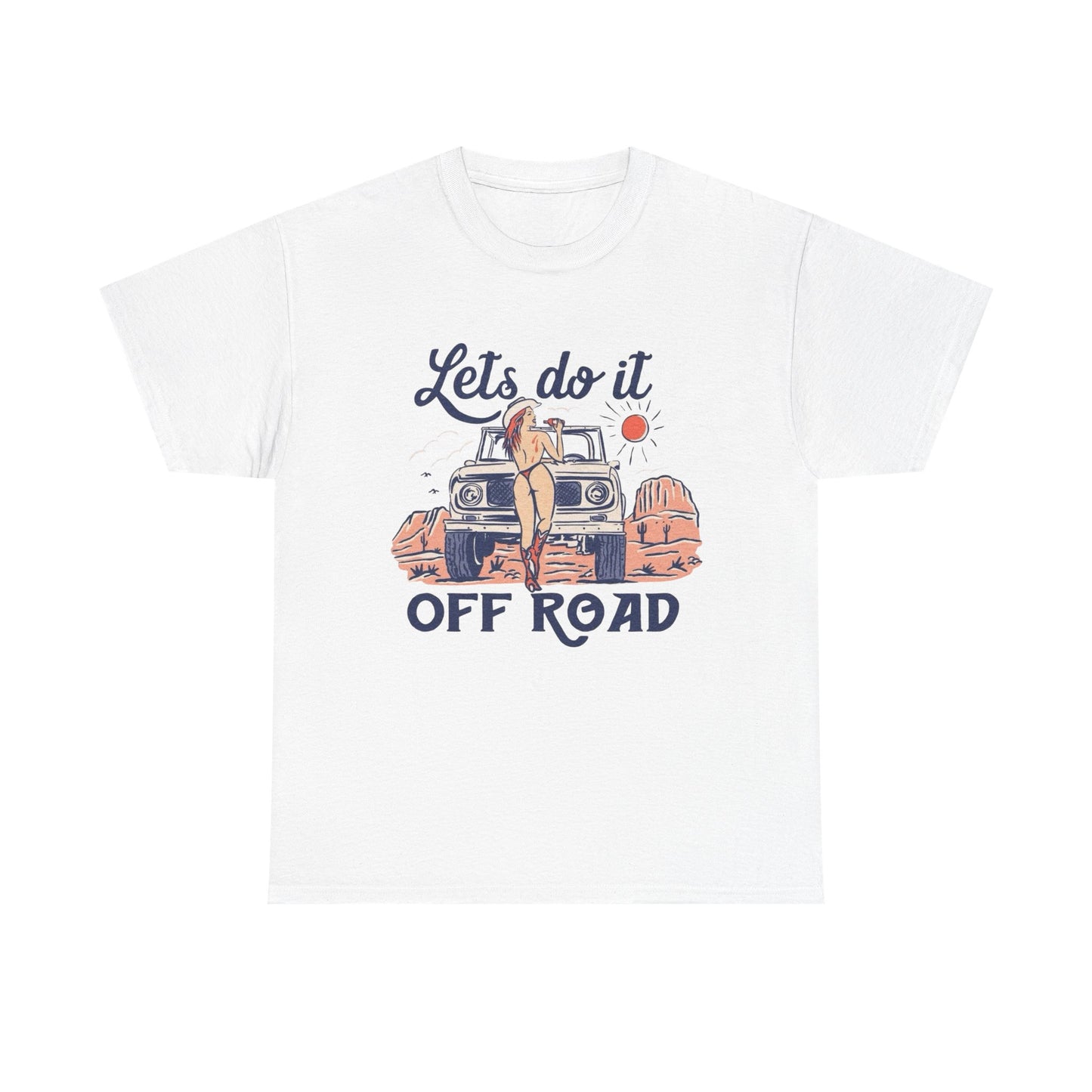 Lets Do It Offroad Cowboy Western Graphic T Shirt NEW Adult Tee