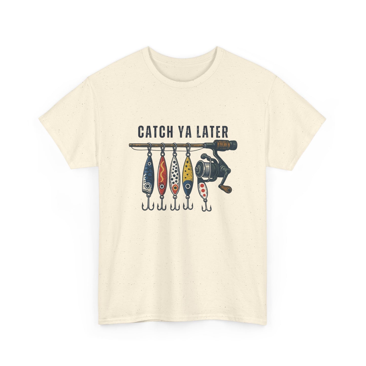 Catch Ya Later Fishing Graphic T Shirt Unisex Heavy Cotton Tee