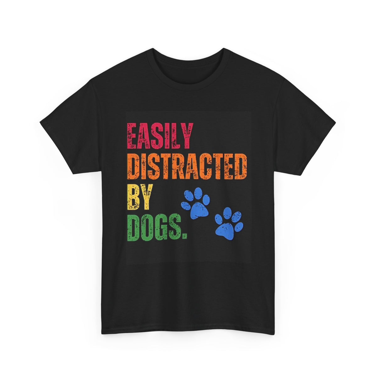 Easily Distracted By Dogs T Shirt Funny Graphic Animal Unisex Heavy Cotton Tee