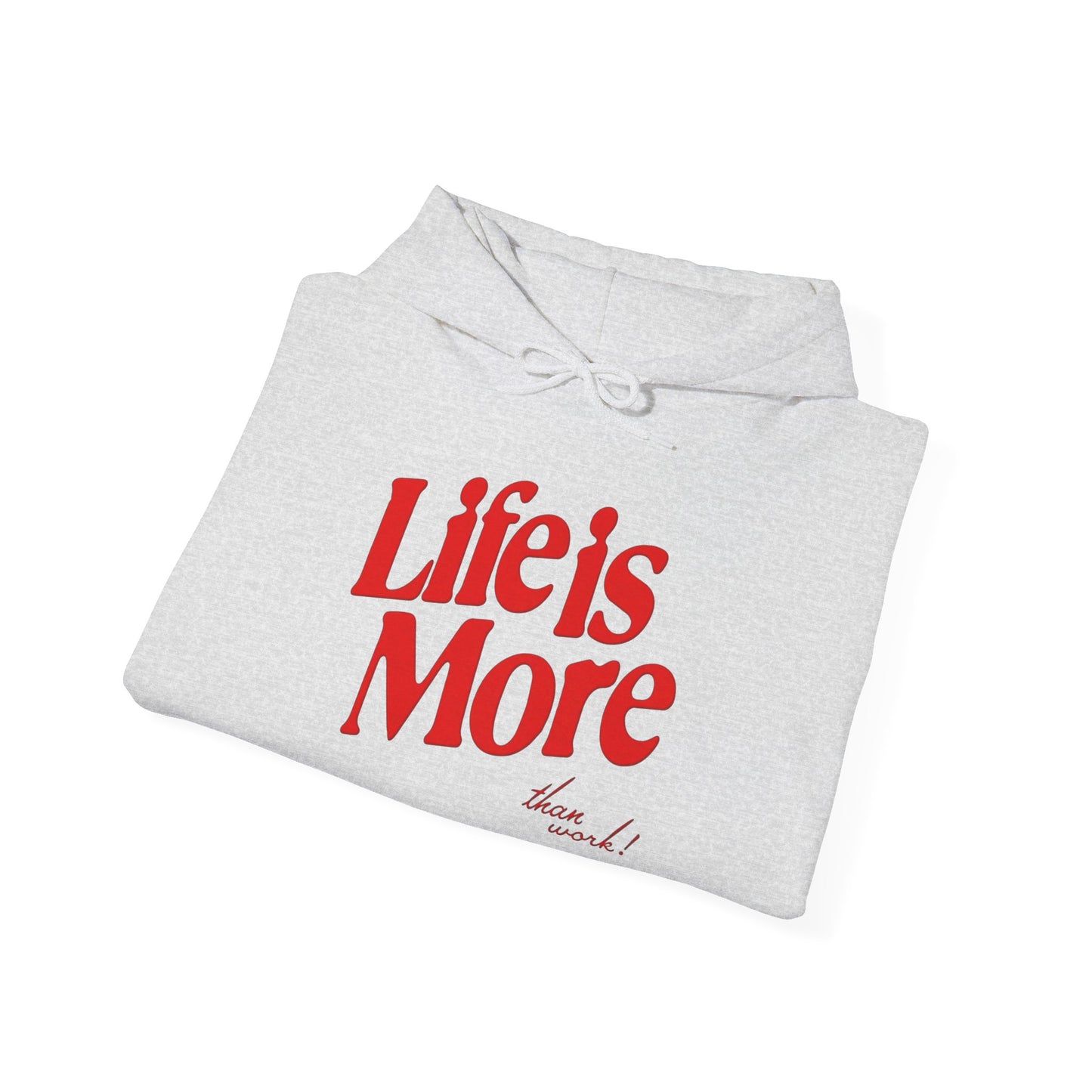Life Is More Than Work Graphic Hoodie Unisex Heavy Blend™ Hooded Sweatshirt