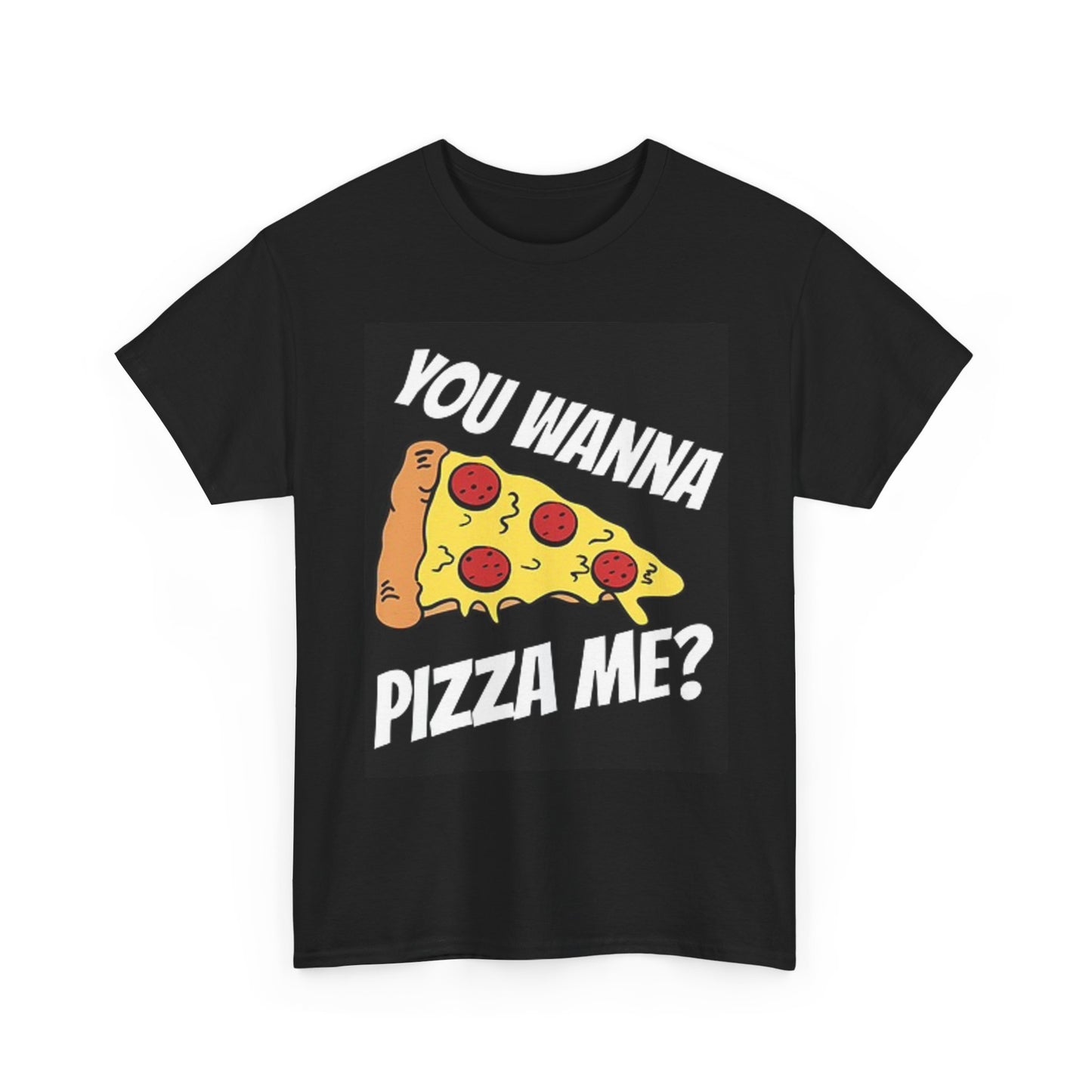 You Wanna Pizza Me? T Shirt BRAND NEW Apparel Unisex Graphic Tee USA