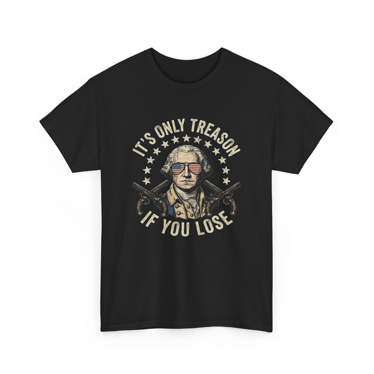Its Only Treason If You Lose Graphic T Shirt Men's Heavy Cotton Tee