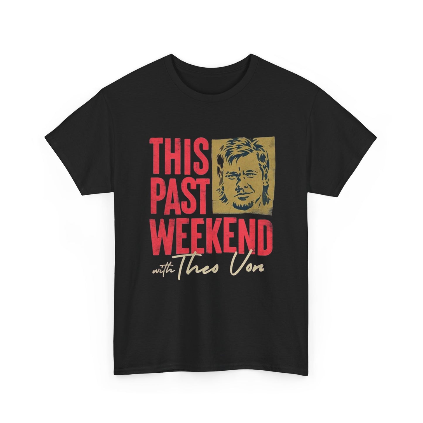 Theo von funny comedy vintage podcast Shane gillis graphic Unisex Heavy Cotton