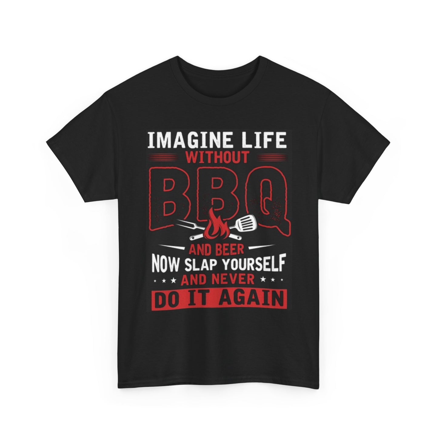 Imagine Life Without BBQ T Shirt Funny Beer Graphic Jokes Unisex Heavy Cotton