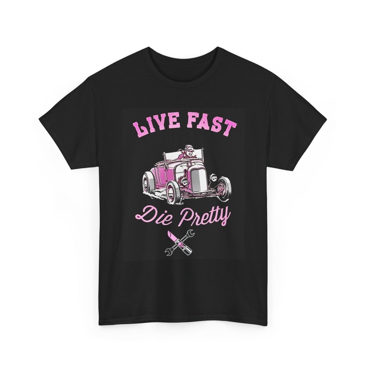 Live Fast Die Pretty Graphic T Shirt Street Wear Apparel Unisex Heavy Cotton