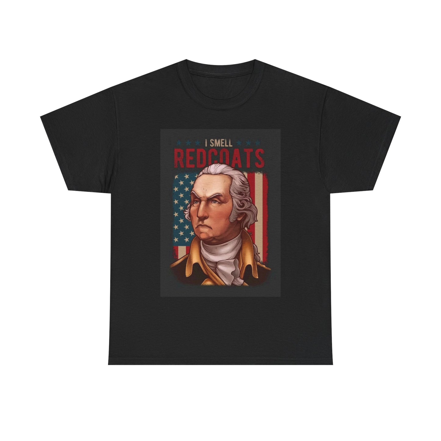 1776 George Washington Tshirt Funny I smell Redcoats USA Unisex Heavy Cotton Tee