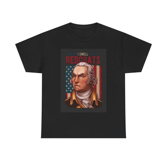 1776 George Washington Tshirt Funny I smell Redcoats USA Unisex Heavy Cotton Tee