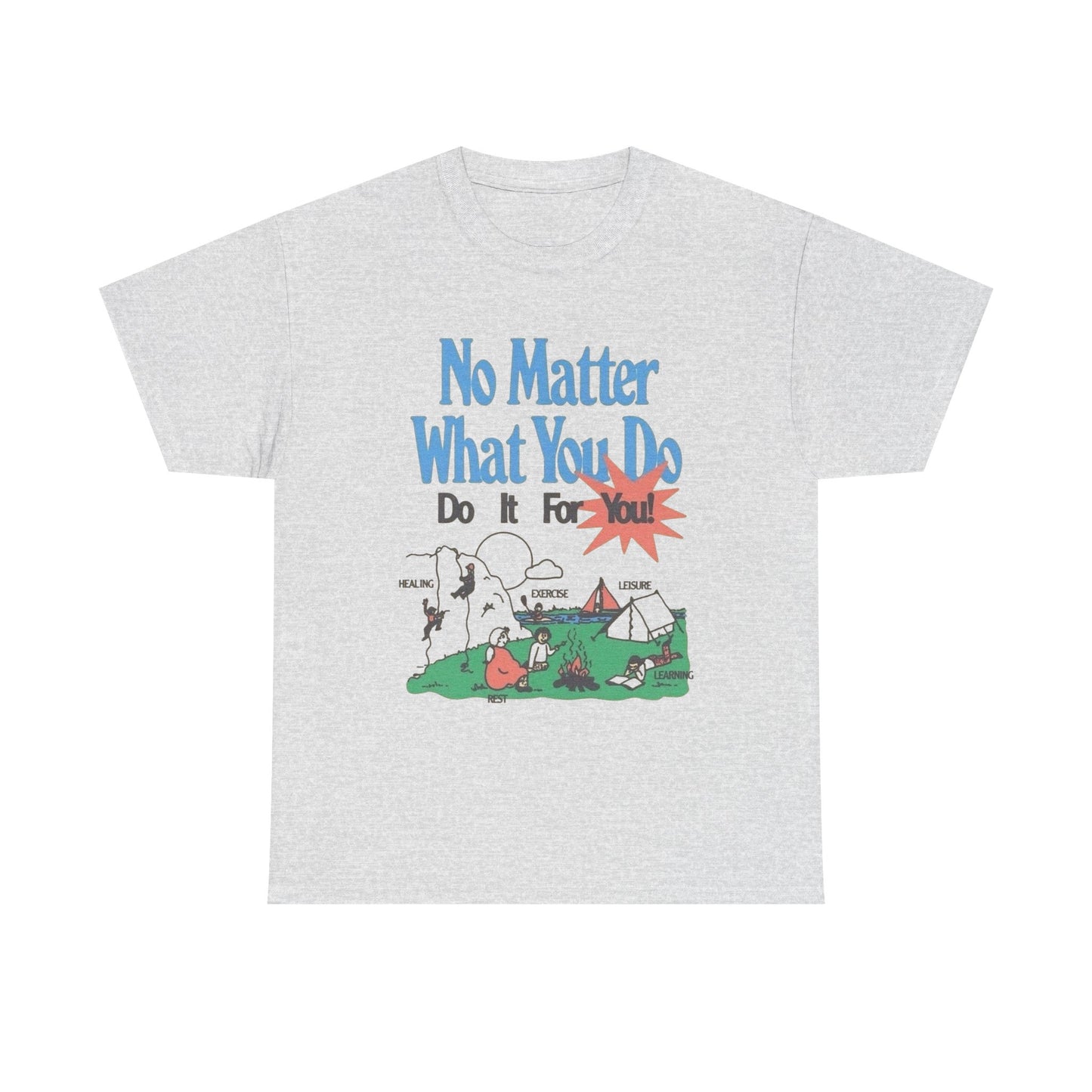 Do It For You Graphic T Shirt Unisex Heavy Cotton Tee