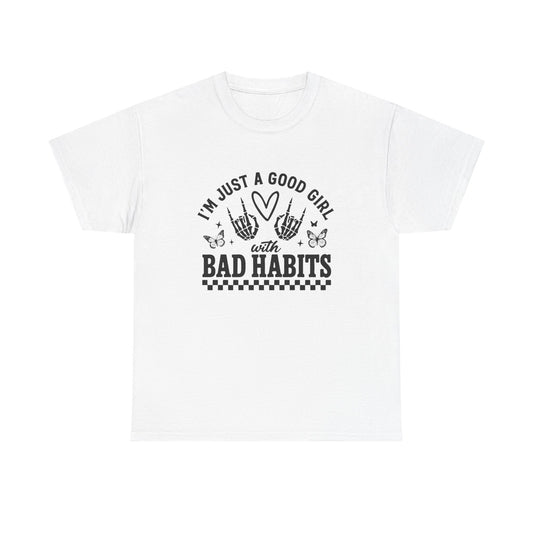 Good Girl With Bad Habits Graphic T Shirt NEW ADULT Unisex Heavy Cotton Tee