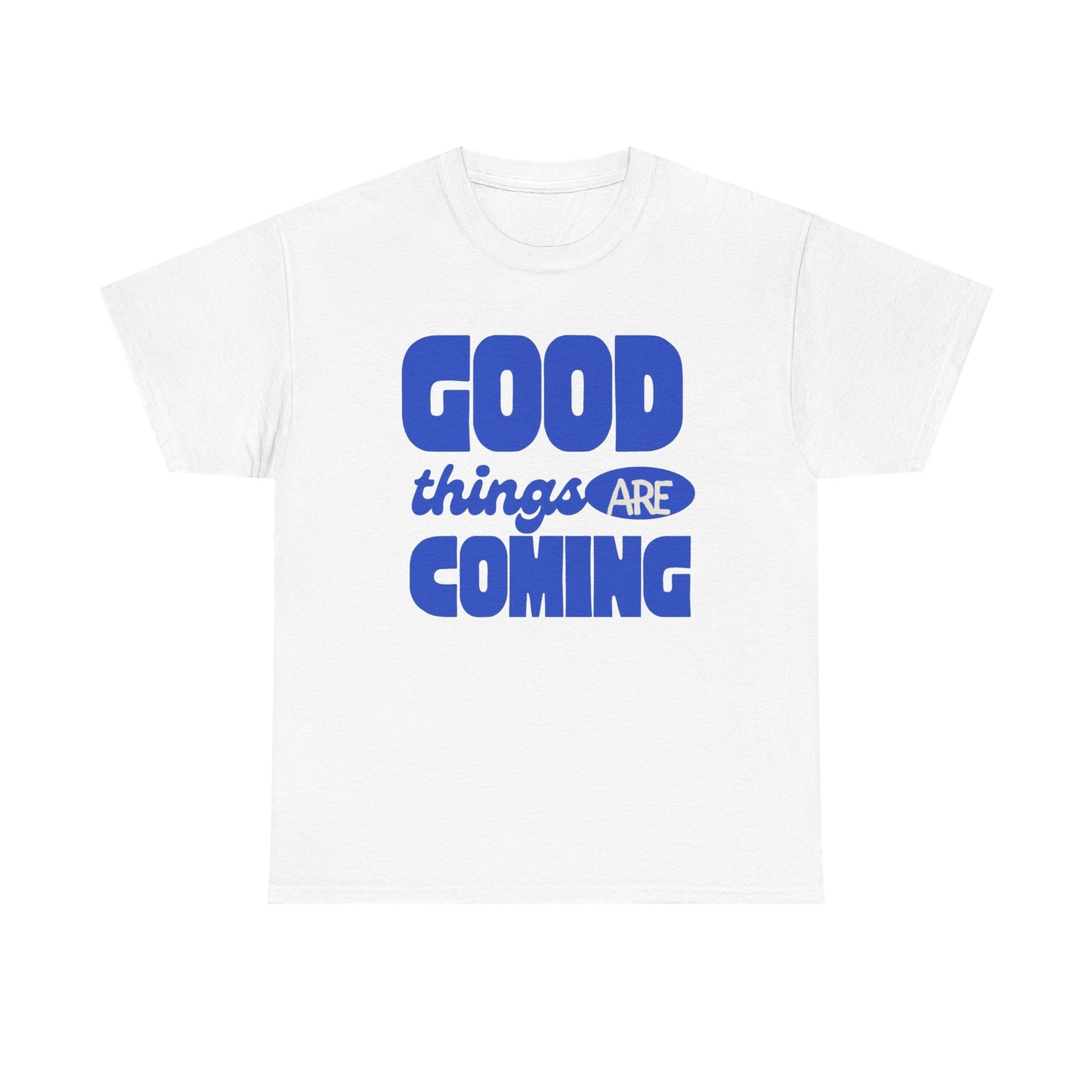 Good Things Are Coming Graphic T Shirt Men's Heavy Cotton Tee - Quality - Modern True to Size