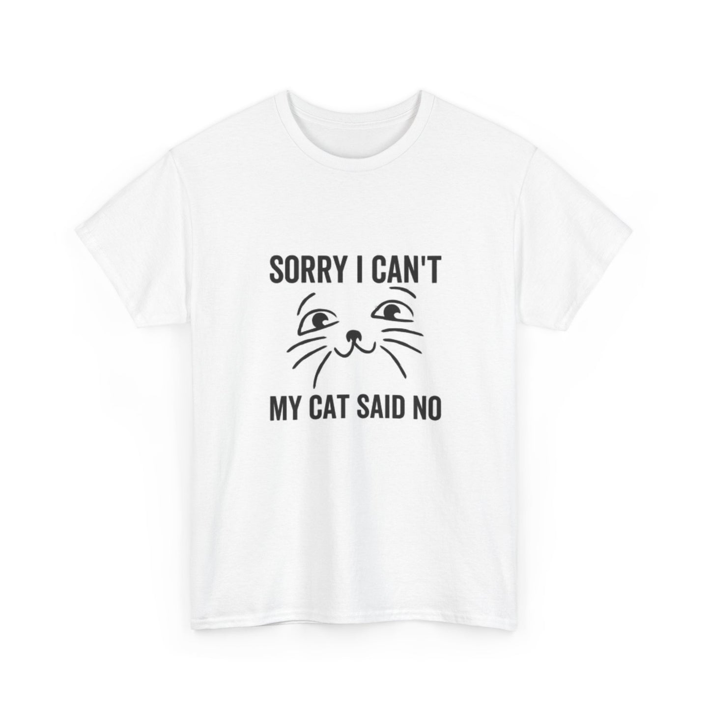 My Cat Said No Funny Graphic T Shirt Comedy Gift Unisex Heavy Cotton Tee