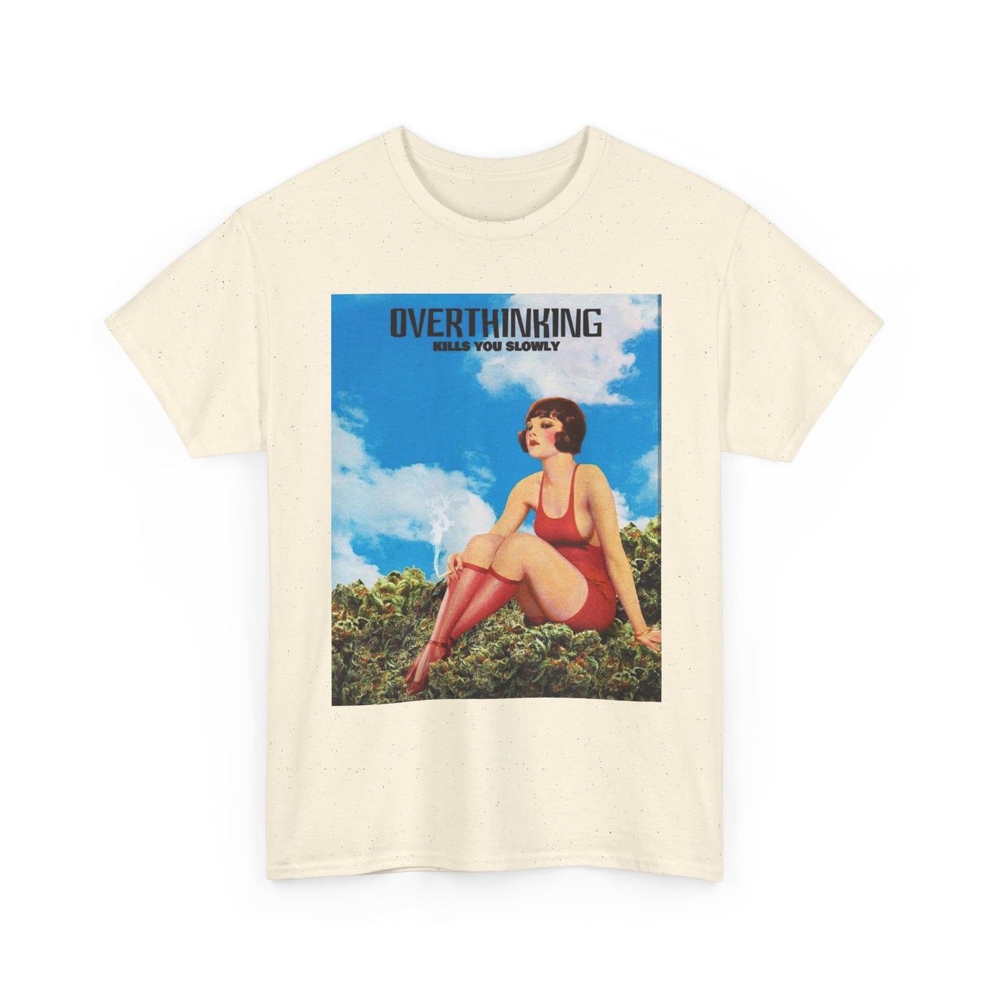 Overthinking Kills You Graphic T-Shirt Women's Heavy Comfy Cotton Tee
