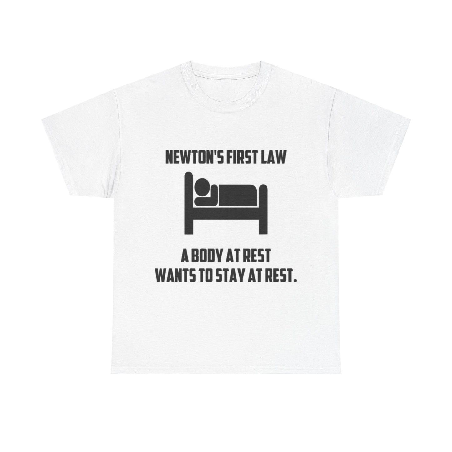 Newtons First Law Shirt Funny Science Jokes Comedy Gift Unisex Heavy Cotton Tee