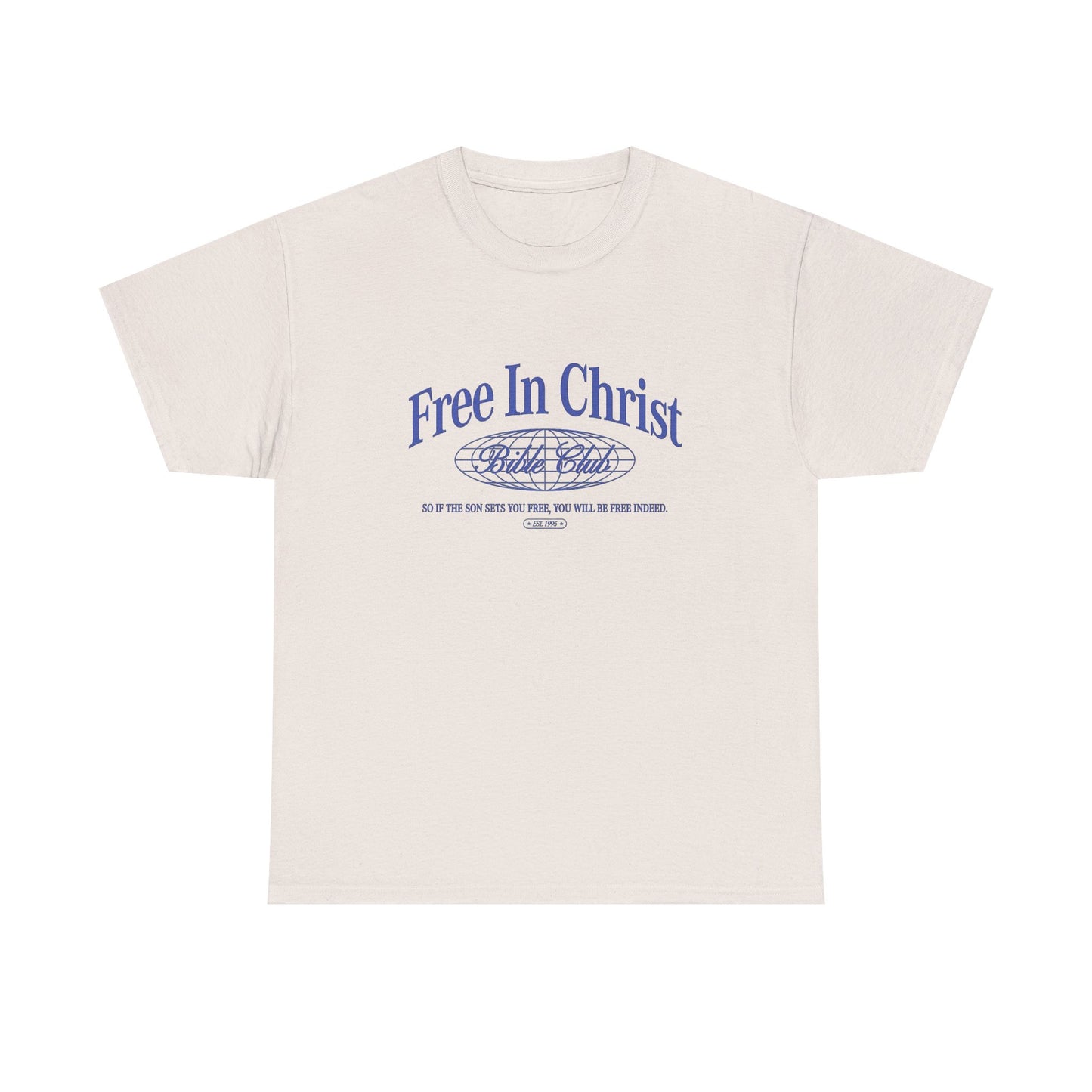 Free In Christ Graphic T Shirt Unisex Heavy Cotton Tee