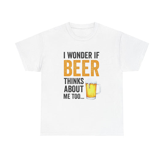 I Wonder If Beer Thinks About Me Funny Graphic T Shirt NEW ADULT TEE VINTAGE