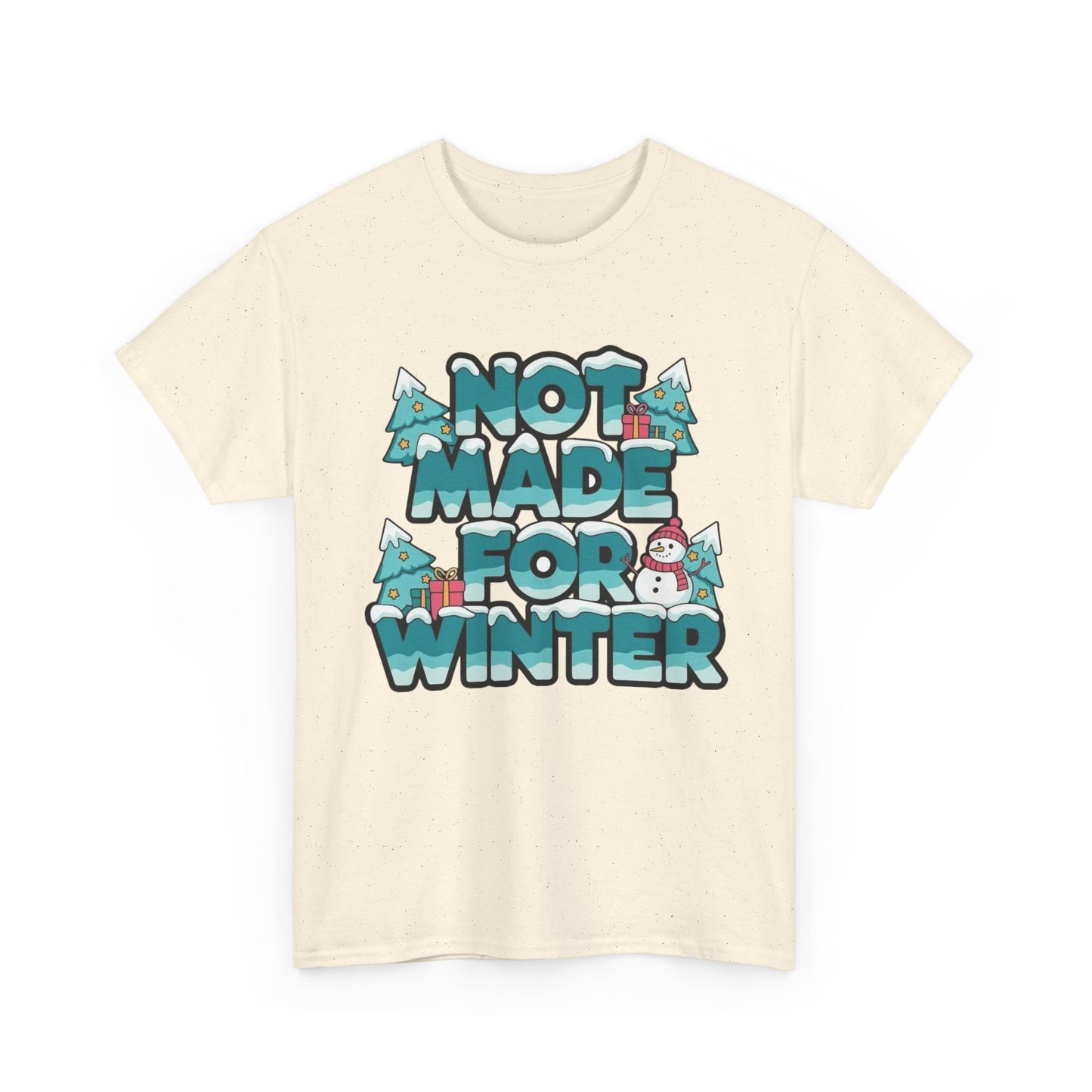 Not Made For Winter Funny Graphic T Shirt ADULT NEW
