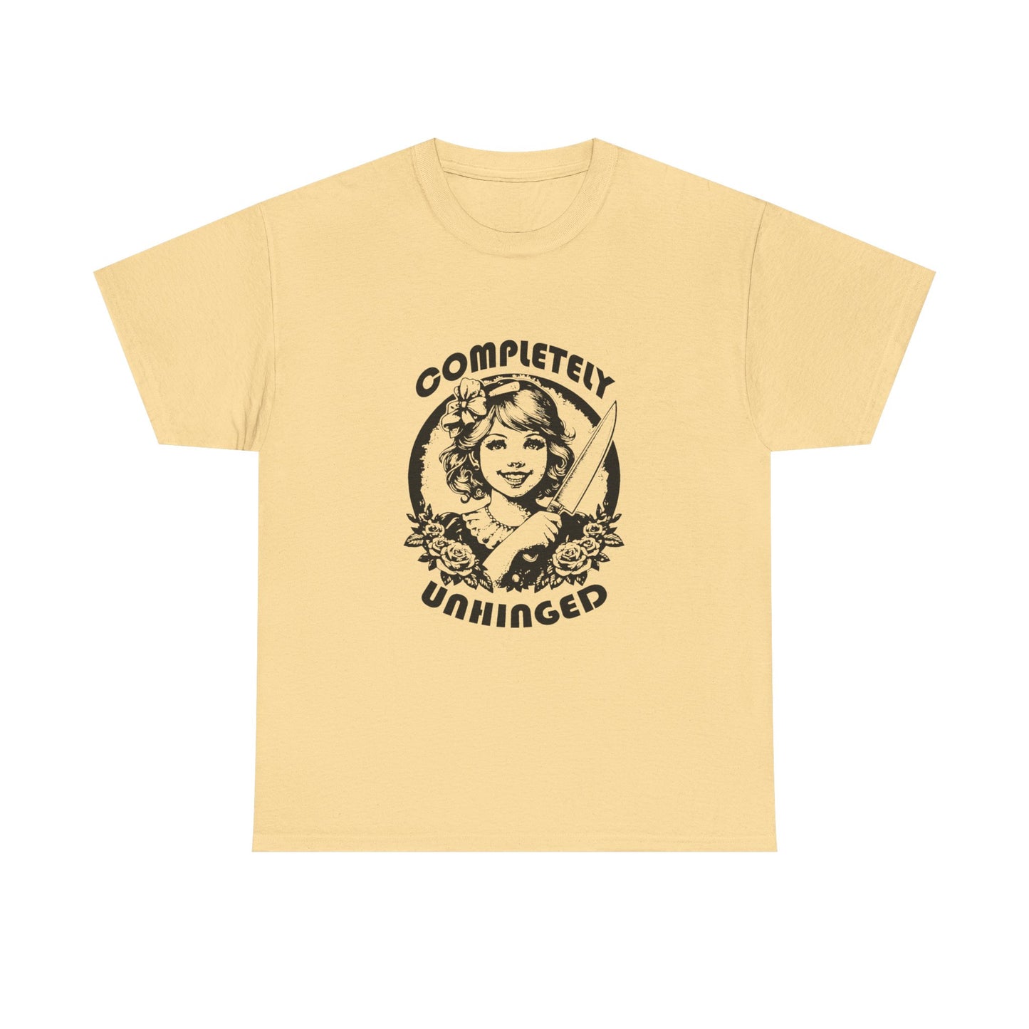 Completely Unhinged Funny Graphic T Shirt Unisex Heavy Cotton Tee