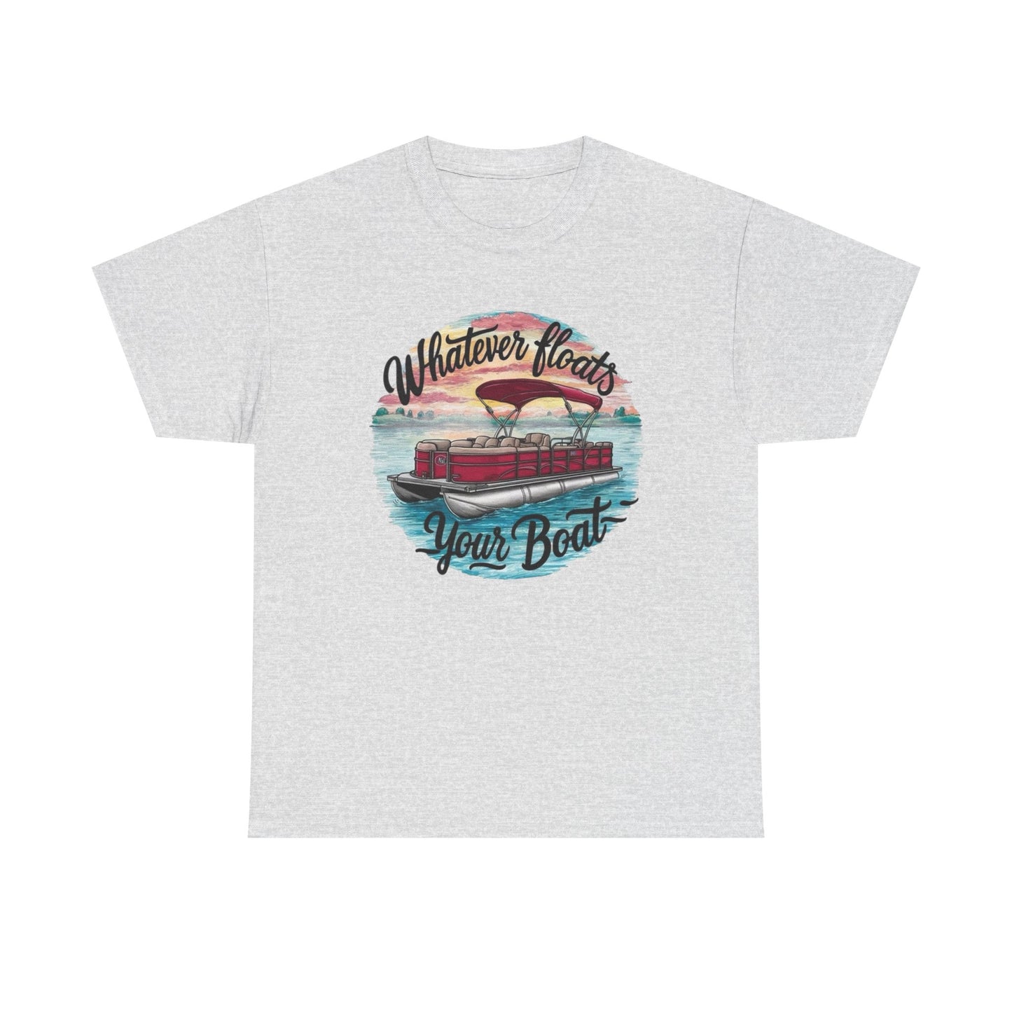 Whatever Floats Your Boat Funny Graphic T Shirt Unisex Heavy Cotton Tee