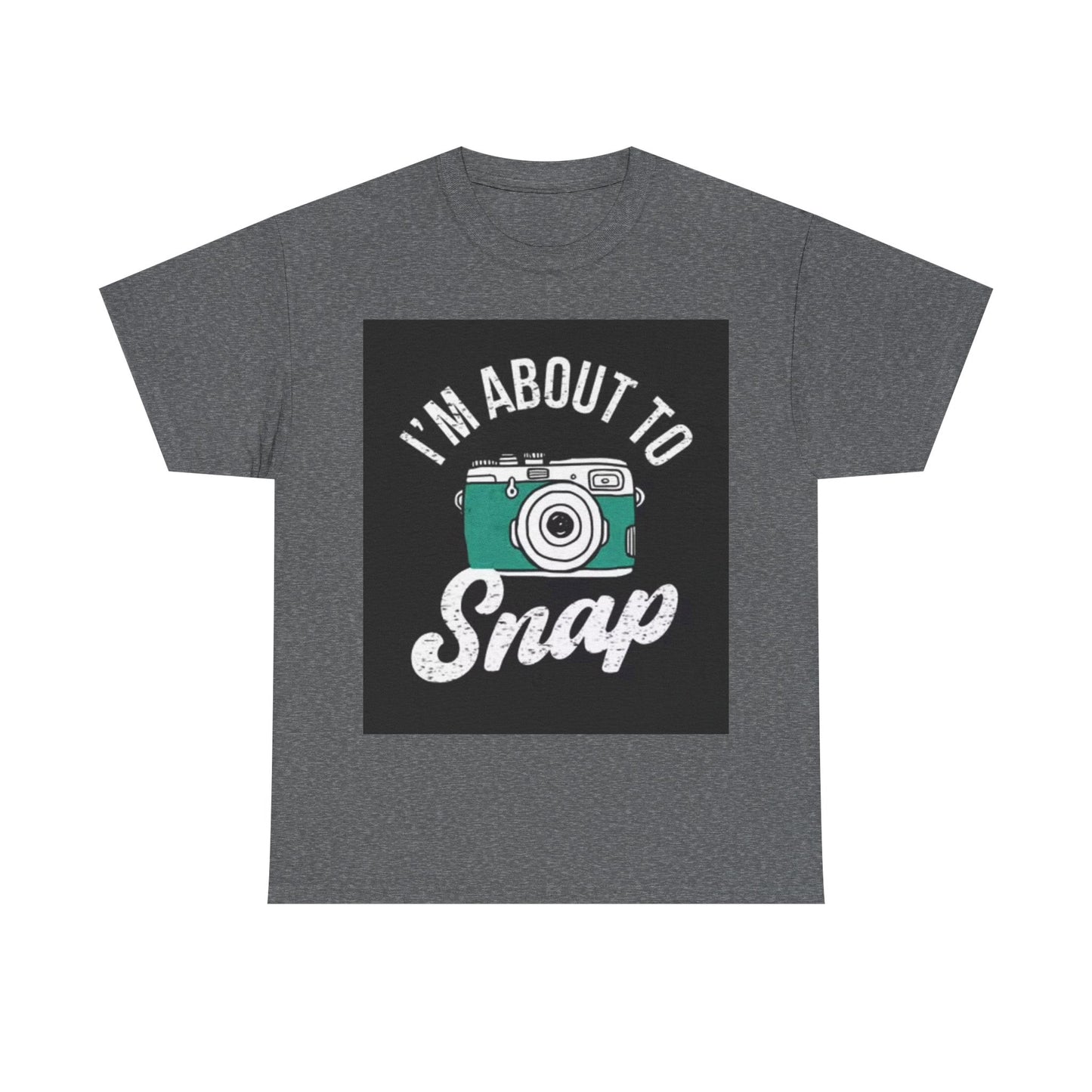 Im About To Snap Photographer Shirt Funny Camera Graphic Unisex Heavy Cotton Tee
