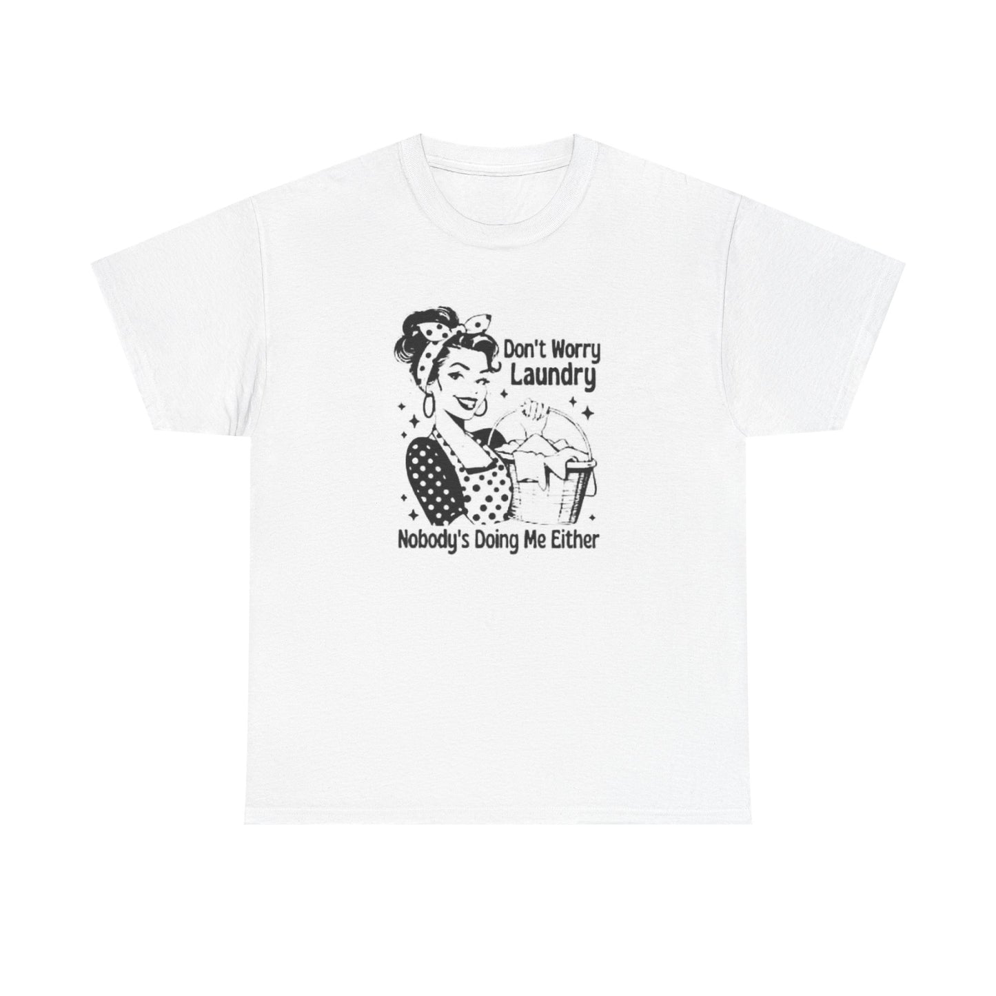 Don't Worry Laundry Graphic T Shirt Women's Cotton Tee BRAND NEW