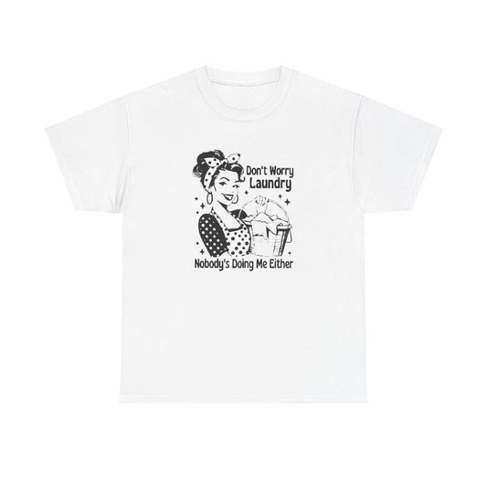 Don't Worry Laundry Graphic T Shirt Women's Cotton Tee BRAND NEW