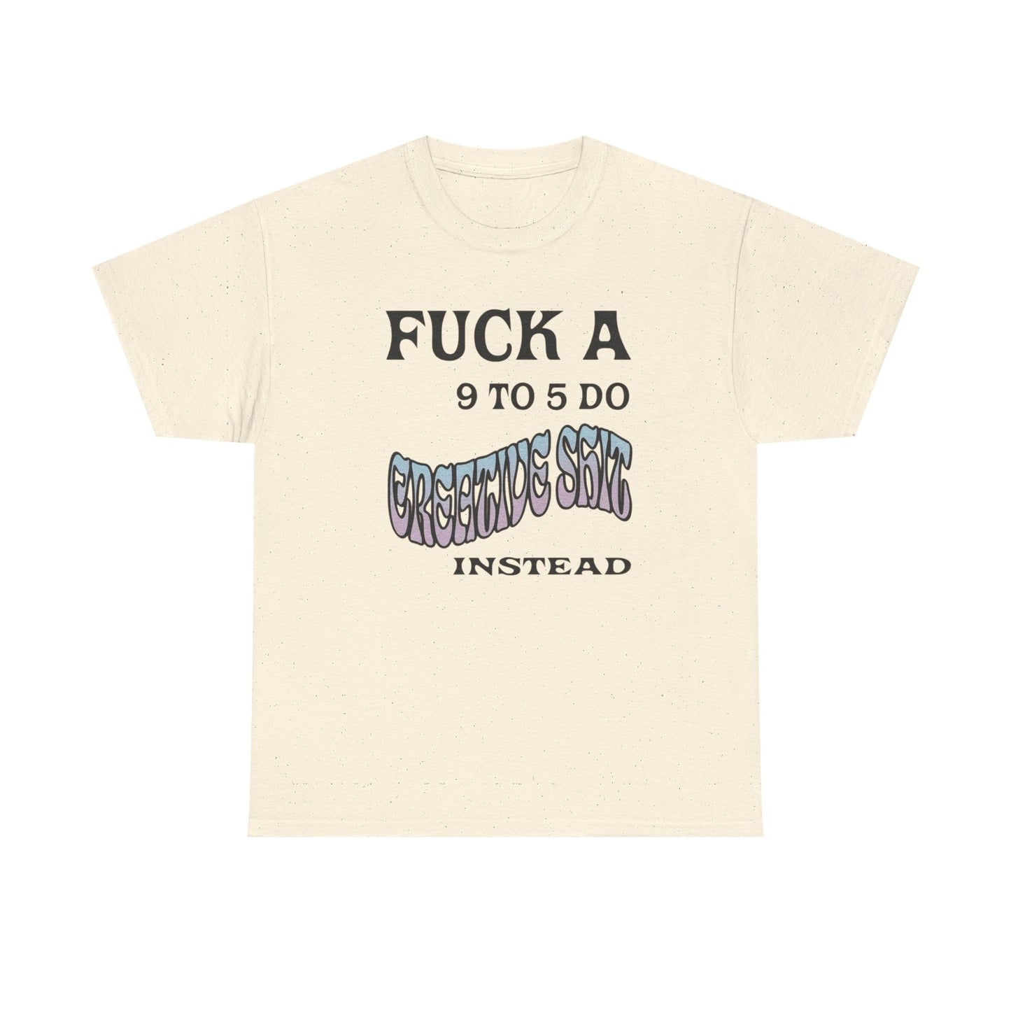 NO JOB BE CREATIVE Graphic T-Shirt Unisex Heavy Cotton Tee Gift