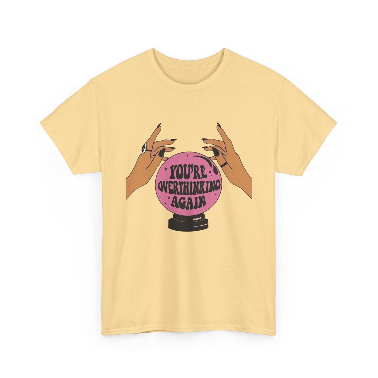 Your Over Thinking Again T-Shirt Men's Women's Heavy Cotton Tee NEW GIFT