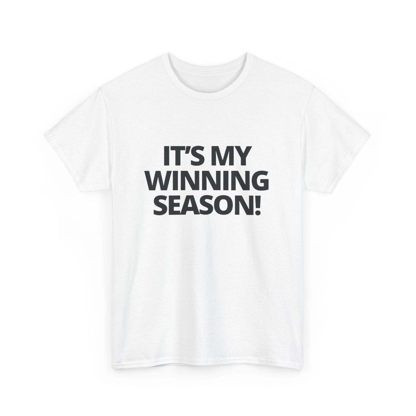 Its My Winning Season Graphic T Shirt NEW ADULT Heavy Cotton Tee