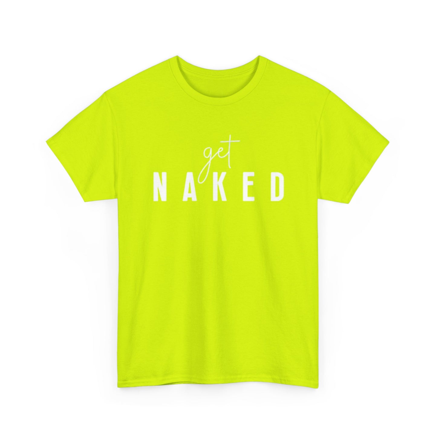Get Naked Graphic T Shirt Funny Jokes Naked Sex Unisex Heavy Cotton Tee
