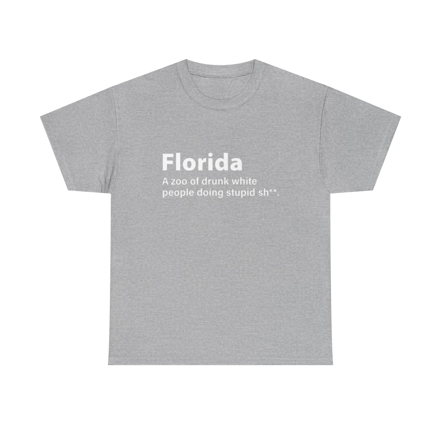 Florida Funny True Graphic T Shirt Jokes Comedy Gift Tampa Unisex Heavy Cotton