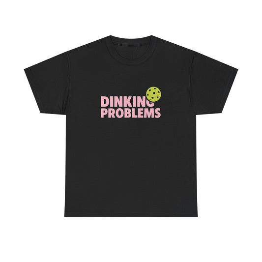 Dinkin Problems Pickleball Graphic T Shirt Heavy Cotton Tee