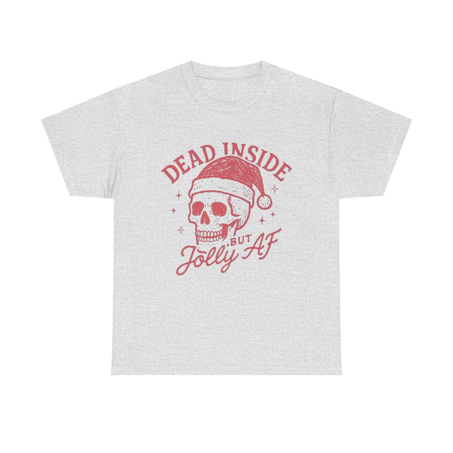 Dead Inside But Jolly AF Christmas Graphic T Shirt Unisex NEW Heavy Cotton Tee