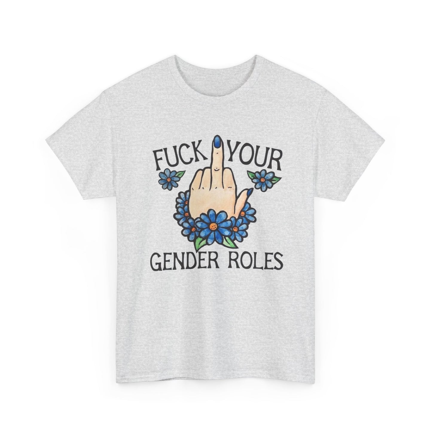 Screw Your Gender Roles Graphic T Shirt NEW ADULT Unisex Heavy Cotton Tee