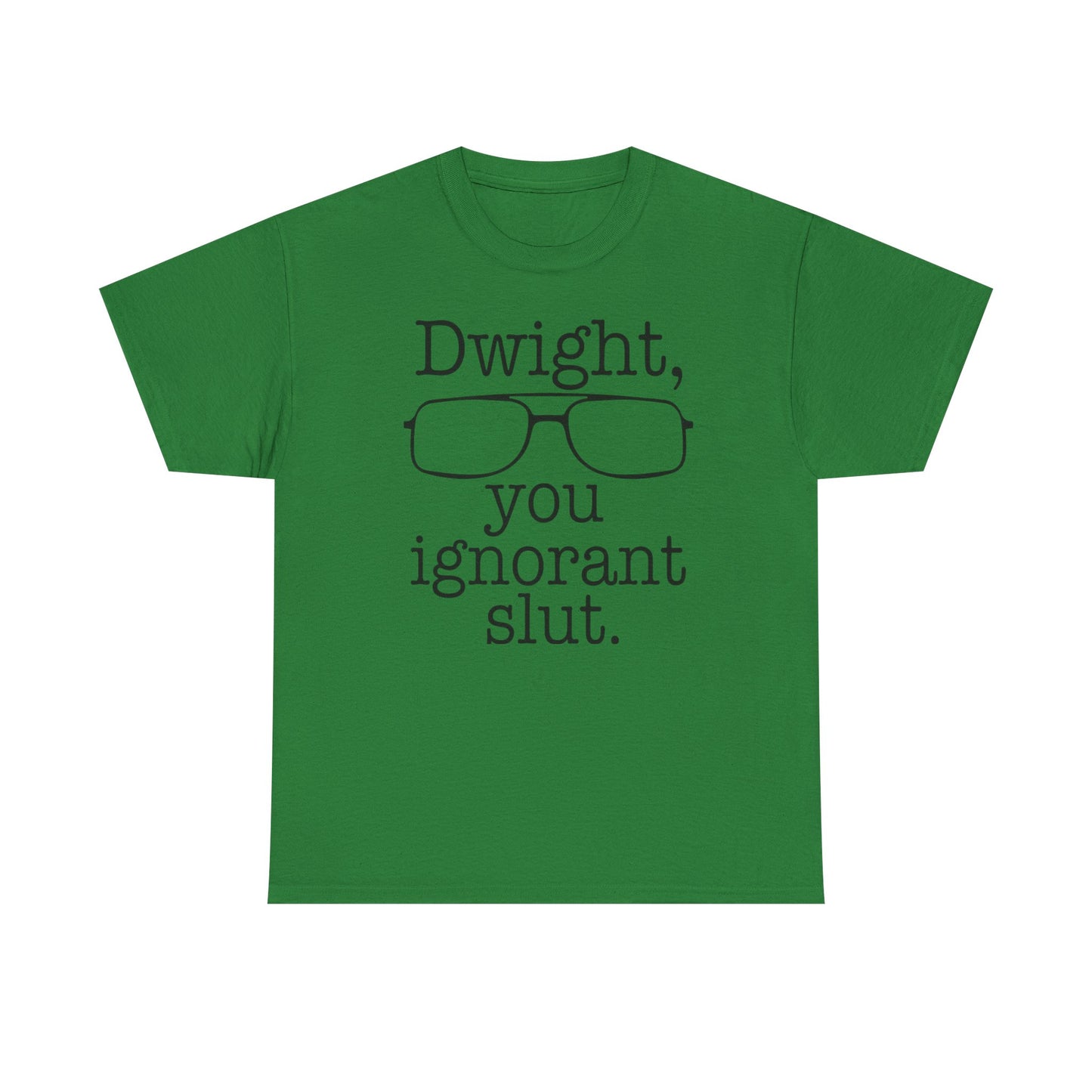 Dwight You Ignorant Slut Graphic T Shirt The Office Funny Unisex Heavy Cotton