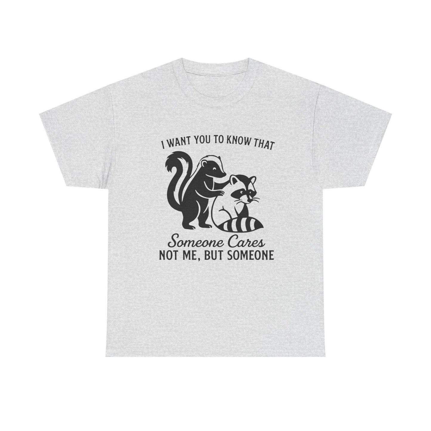 Someone Cares But Not Me Funny Graphic T Shirt ADULT Unisex Heavy Cotton Tee