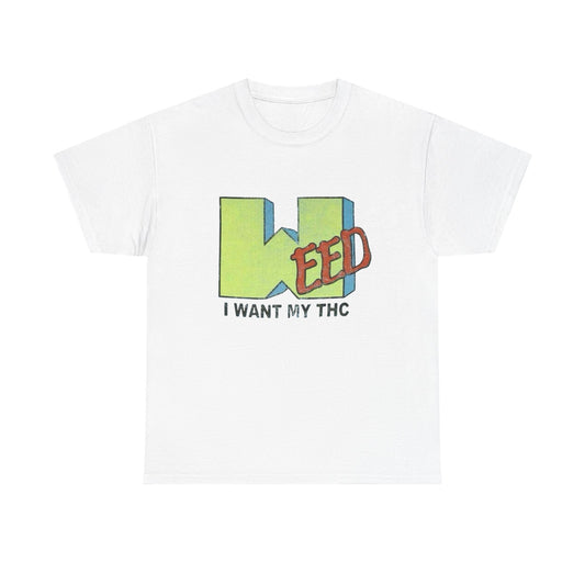 I Want My Weed THC Graphic T Shirt NEW ADULT Tee