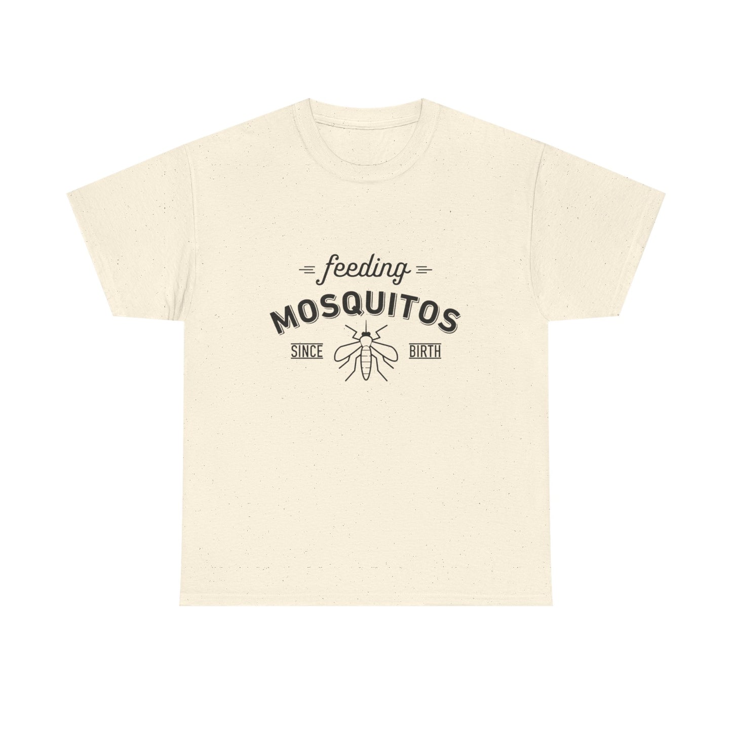 Feeding Mosquitos Since Birth Funny Graphic T Shirt Unisex Heavy Cotton Tee
