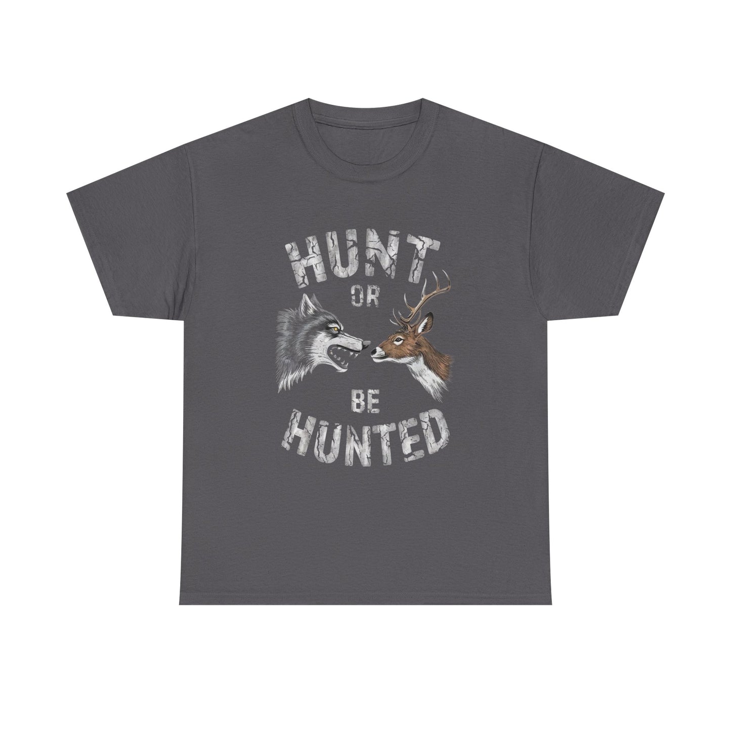 Hunt Or Be Hunted Graphic T Shirt ADULT NEW