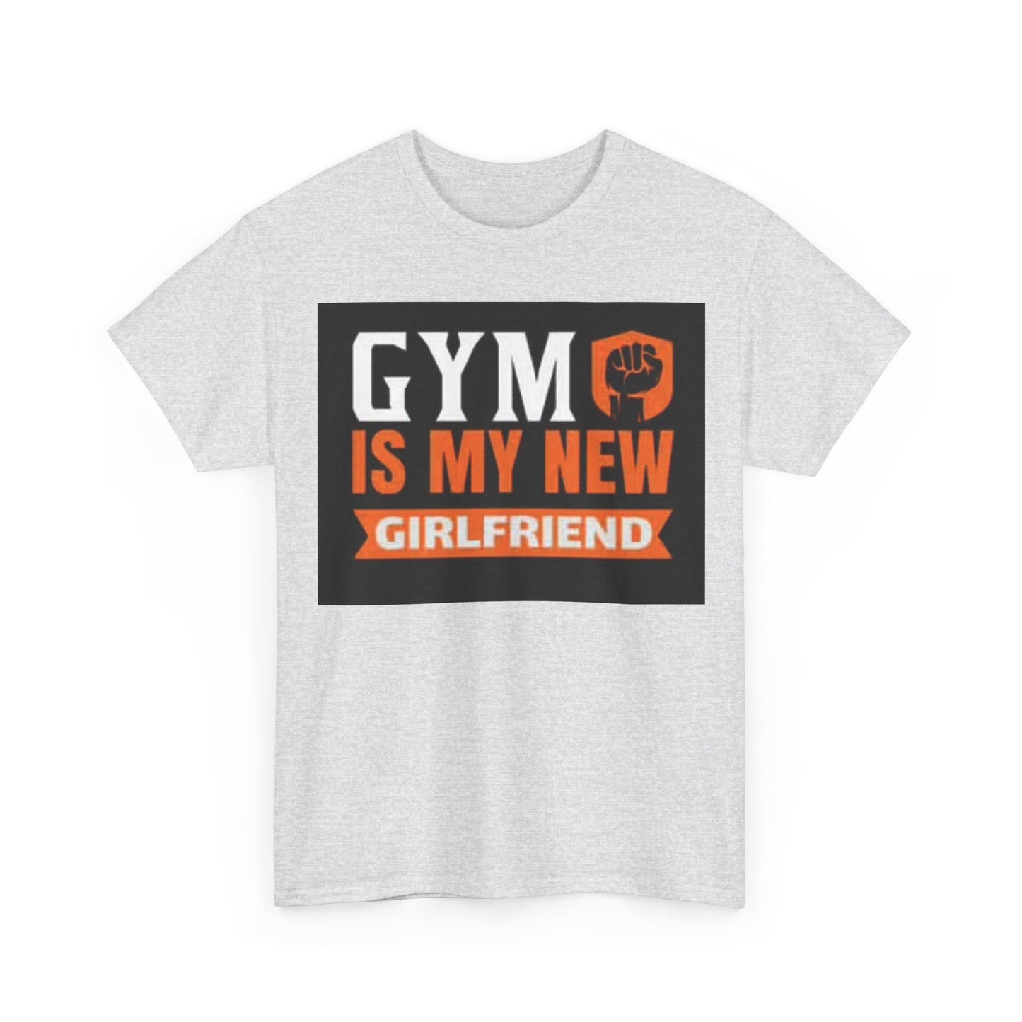 Gym Is My New Girlfriend Shirt Funny Workout Gear Unisex Heavy Cotton Tee