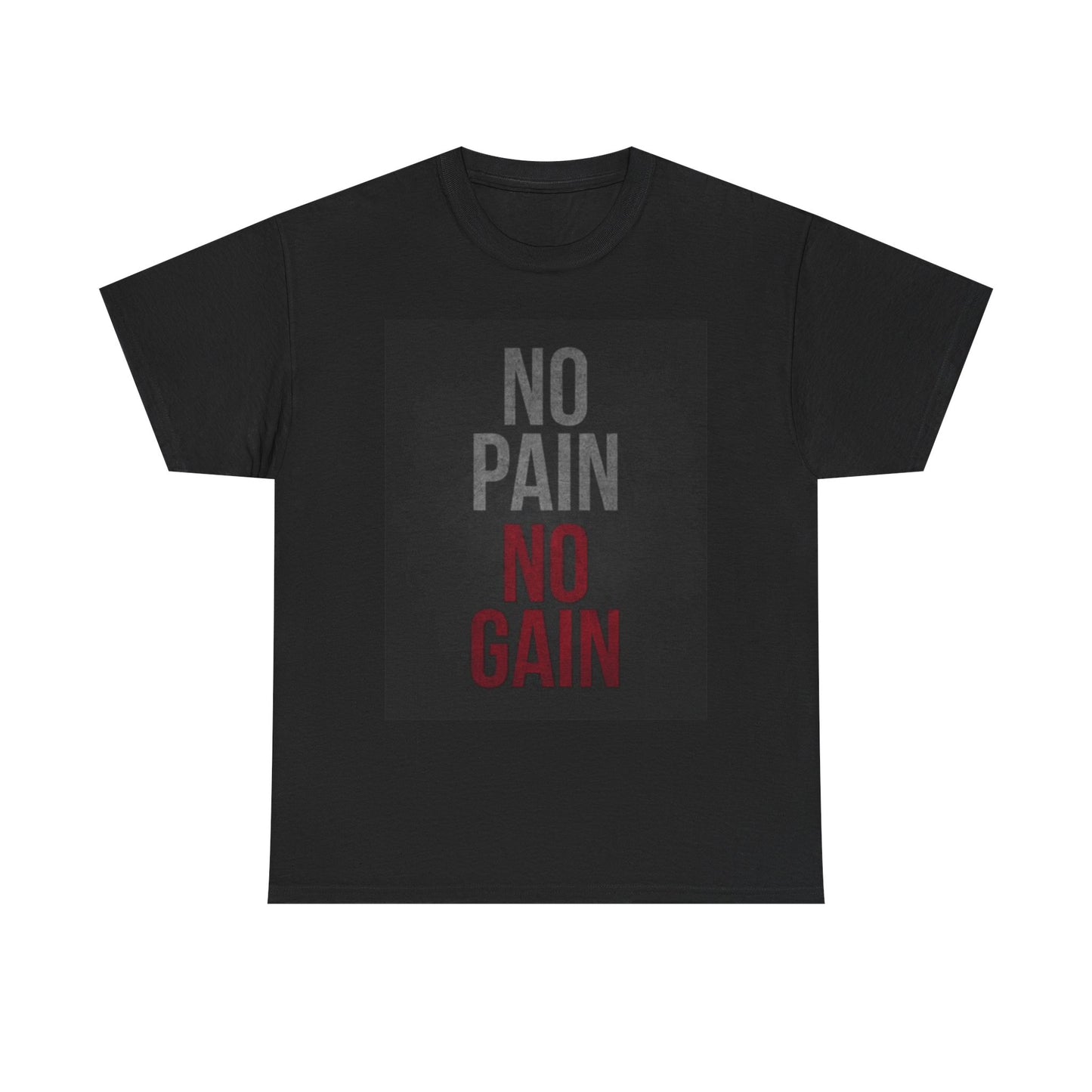 No Pain No Gain Graphic T Shirt GYM Gear Unisex Heavy Cotton Tee